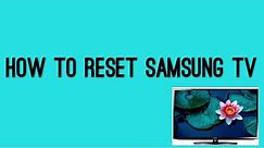 How to reset Samsung TV factory reset