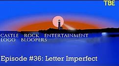 Castle Rock Entertainment Logo Bloopers 36 - Letter Imperfect