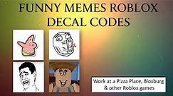 Roblox Funny Memes Decal Codes [] Roblox