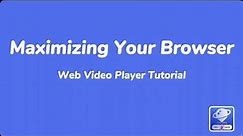 Maximizing your TV Browser-Web Video Player Tutorial