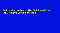 Full version  Kerberos: The Definitive Guide: The Definitive Guide  For Kindle