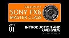 Doug Jensen's Sony FX6 Camera Master Class