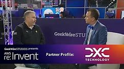 GeekWire Studios | AWS re: Invent Partner Profile: DXC Technology