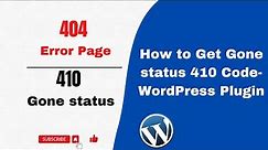 404 Error Code Vs 410 Error Code - How to get Gone Status 420 On WordPress Tutorial 2023