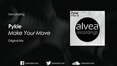 Pykie - Make Your Move (Original Mix)