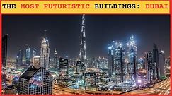 Futuristic Buildings of DubaiIIThe largest building in the worldIIArchitectural marvels of #dubai