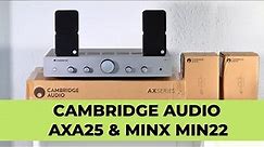 Review Cambridge Audio AXA25 and MINX MIN22
