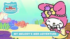 My Melody's Mer-Adventure | Hello Kitty and Friends Supercute Adventures S4 EP 2