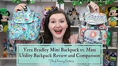 Disney Vera Bradley Mini Backpack + Vera Bradley Mini Utility Backpack Review and Comparison