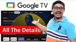 Google TV - All the Details 🔥🔥🔥 You Can Get It On Your TV