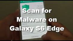 Samsung Galaxy S6 Edge: How to Scan the Phone for Malware and Viruses