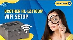How to Do Brother HL L2370DW Wi-Fi Setup? | Printer Tales