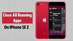iPhone SE 2: Close All Running Apps on iPhone (2 ways)| Force Close iPhone Background Apps