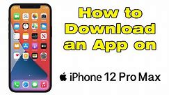 How to download and install app in iPhone 12 Pro Max