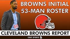 JUST IN 🚨 Cleveland Browns Initial 53-Man Roster | Full List Of Browns Roster Cuts News