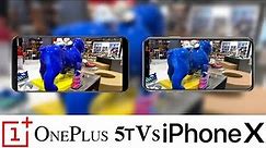 Oneplus 5T Vs iPhone X Camera Test