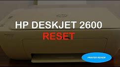 How to RESET hp deskjet 2600 printer review !!