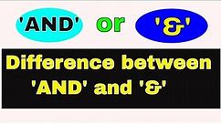 'AND' or '&' || Difference between 'And' and '&'