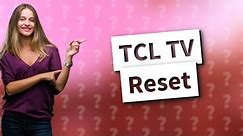 How do I reset my TCL TV without a screen?