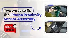 iPhone Proximity Sensor Assembly Repair (Two Methods) (Tips and Tricks #22)