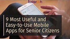 9 Most Useful and Easy-to-Use Mobile Apps for Senior Citizens