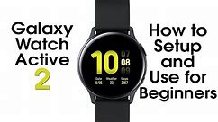 Beginners Guide to Samsung Galaxy Active Watch 2 - How to Use