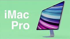 2022 iMac Pro: Everything We Know