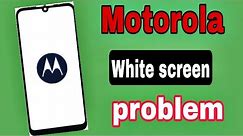 motorola white screen problem / white screen setting , screen white black and blank problem