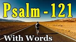 Psalm 121 - God the Help of Those Who Seek Him (With words - KJV)