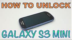 How to Unlock Samsung Galaxy S3 Mini ALL NETWORKS (AT&T, T-Mobile, Telus, O2, ETC)