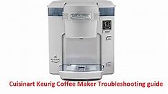 Cuisinart Keurig Coffee Maker Troubleshooting guide –fixes and tips - MachineLounge