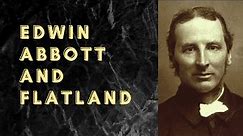 Edwin Abbott and Flatland