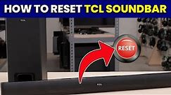 How To Reset Your TCL Soundbar: Easy Tutorial for Beginners