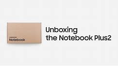 Notebook Plus2: Official Unboxing | Samsung
