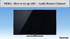 Panasonic - Television - Function - How to set up the ARC "Audio Return Channel" feature.