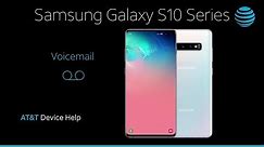 How to Use Voicemail on Your Samsung Galaxy S10/S10+ | AT&T Wireless