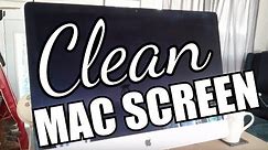 How to Clean a Mac Screen, Monitor, or Display