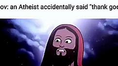 An atheist accidentally says “Thank God”
