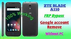ZTE BLADE A110 FRP Bypass Google account Remove/Unlock without computer/PC Easy New Method