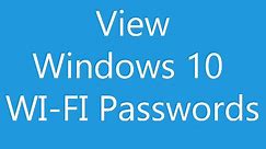 How to View Saved Wi-Fi Passwords In Windows 10