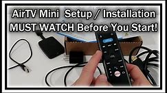 AirTV Mini Setup / Installation Tips - Must Watch BEFORE You Start With The Set-Up!