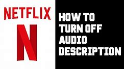 Netflix How To Turn off Audio Description Instructions, Guide, Tutorial