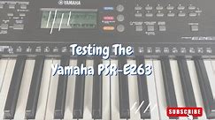 Testing The Yamaha PSR-E263