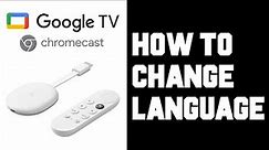 Chromecast with Google TV How To Change Language - Change Language on Chromecast with Google TV