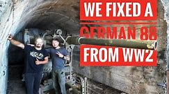 We Found & Fixed a German 88mm Flak from WW2 🪖