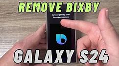 How to REMOVE BIXBY on Samsung Galaxy S24, S24 Plus & ULTRA