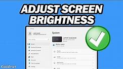 How to Adjust Screen Brightness in Windows 11 | Step by Step