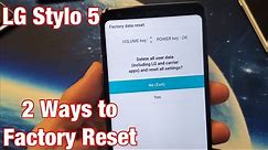 LG Stylo 5: How to Factory Reset (Hard Reset & Soft Reset) 2 Ways
