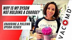 Why Is My Dyson Not Holding a Charge?