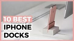 Best iPhone Docks in 2024 - How to choose your iPhone Dock?